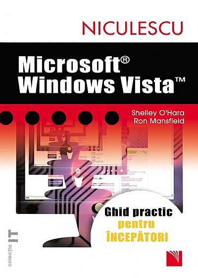 Microsoft Windows Vista. Ghid practic pentru incepatori