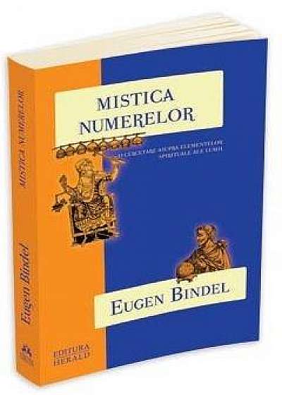 Mistica numerelor - o cercetare asupra elementelor spirituale ale lumii
