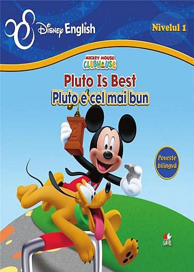 Coperta cărții Mickey Mouse Club House: Pluto is Best / Pluto e cel mai bun Nivel 1 de Disney