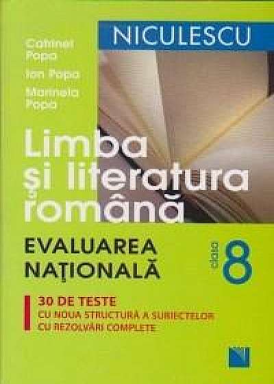 Limba si literatura romana clasa a VIII-a. Evaluarea nationala. 30 de teste cu noua structura a subiectelor cu rezolvari complete