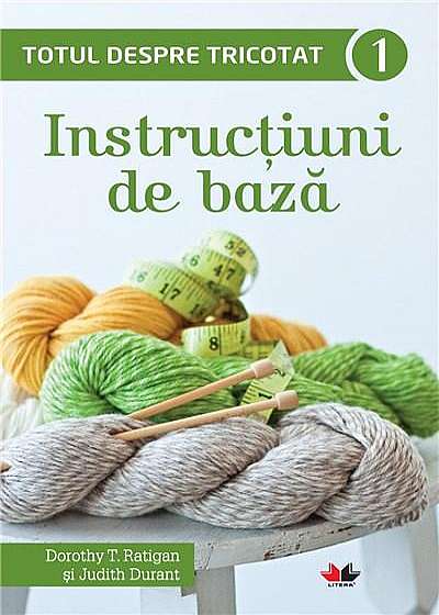 Totul despre tricotat 1: Instructiuni de baza