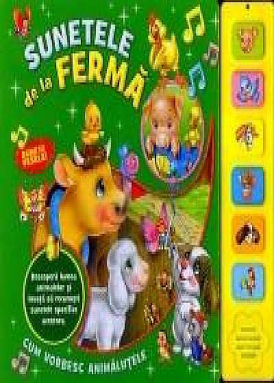 Coperta cărții Sunetele de la ferma - Cum vorbesc animalutele