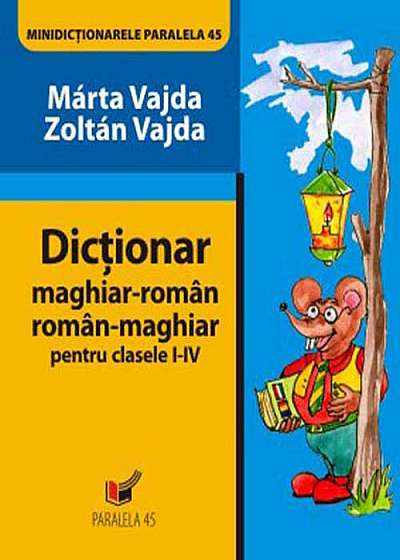 Minidictionar Maghiar-roman / Roman-maghiar clasele I-IV