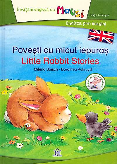 Povesti cu micul iepuras / Little Rabbit Stories