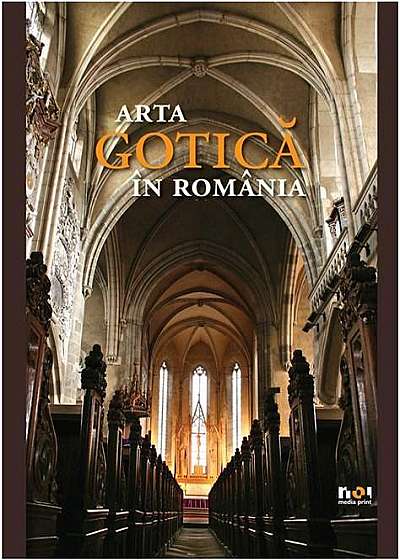 Arta Gotica in Romania - Ed. lb. Engleza