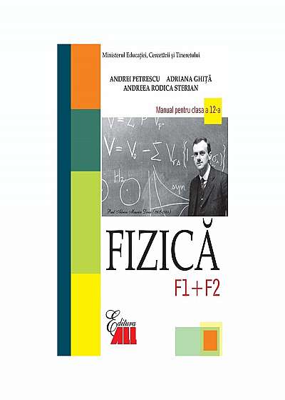 Fizica F1+F2 - Manual pentru clasa a XII-a