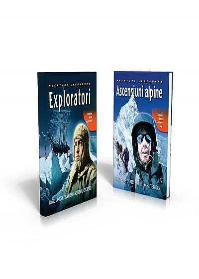 Aventuri legendare: Exploratori / Ascensiuni alpine