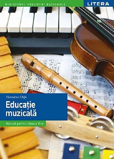 Educatie muzicala. Manual clasa a VI-a