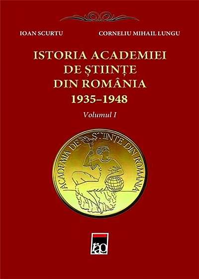Istoria Academiei de Stiinte din Romania Vol.I 1935-1948