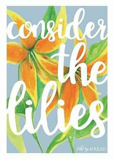 Consider the Lilies, Paperback/Elizabeth Foss