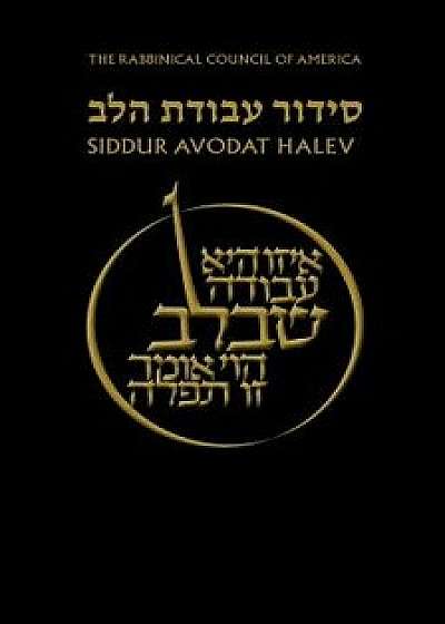 Siddur Avodat Halev, Hardcover/Rabbinical Council of America