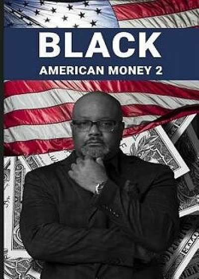 Black American Money 2, Paperback/Dr Boyce Watkins