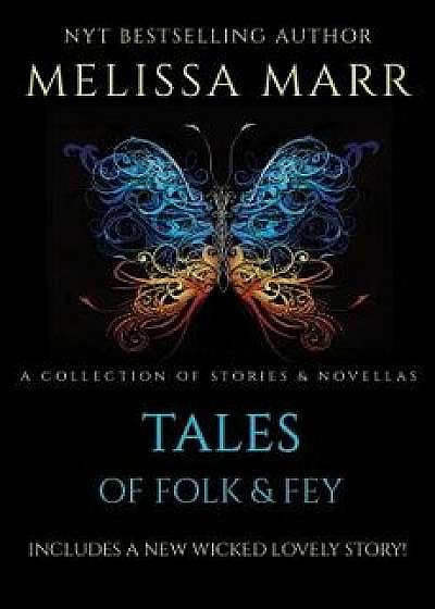 Tales of Folk & Fey: A Wicked Lovely Collection, Paperback/Melissa Marr