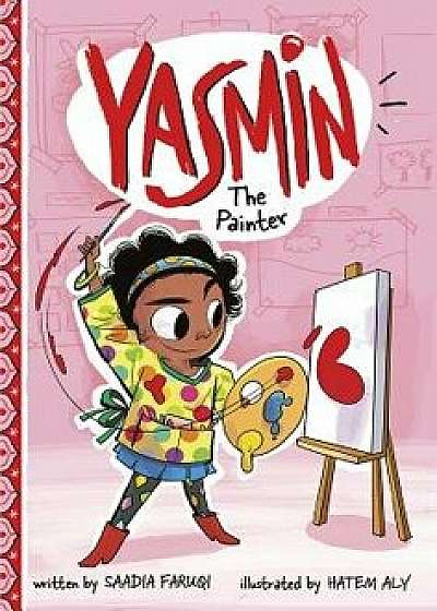 Yasmin the Painter, Paperback/Saadia Faruqi