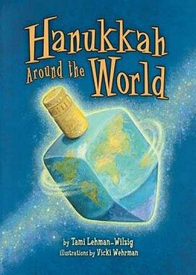 Hanukkah Around the World, Paperback/Tami Lehman-Wilzig