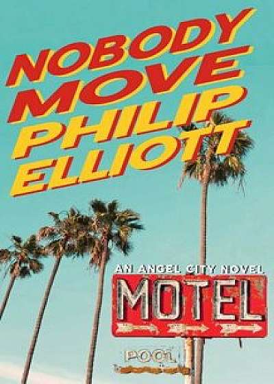 Nobody Move, Paperback/Philip Elliott