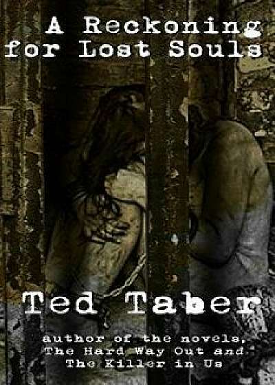 A Reckoning for Lost Souls, Paperback/Ted Taber
