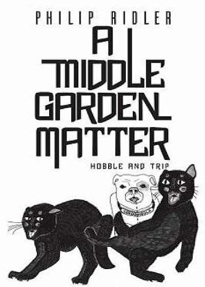 A Middle Garden Matter, Paperback/Philip Ridler