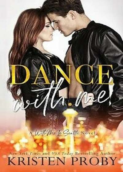 Dance with Me, Paperback/Kristen Proby