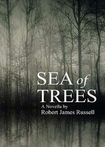 Sea of Trees, Paperback/Robert James Russell