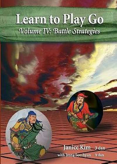 Learn to Play Go Volume 4: Battle Strategies, Paperback/Janice Kim