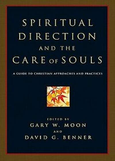 Spiritual Direction and the Care of Souls: First Steps in Philosophy, Paperback/Gary W. Moon