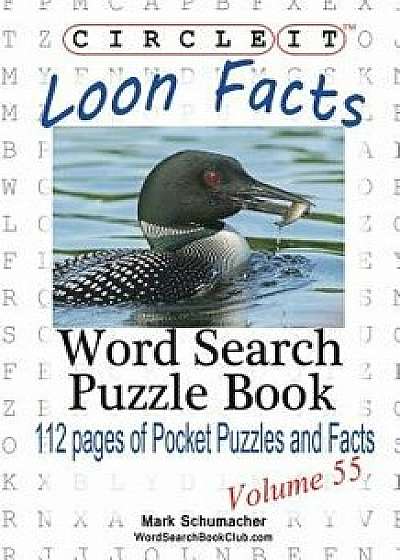 Circle It, Loon Facts, Word Search, Puzzle Book, Paperback/Lowry Global Media LLC