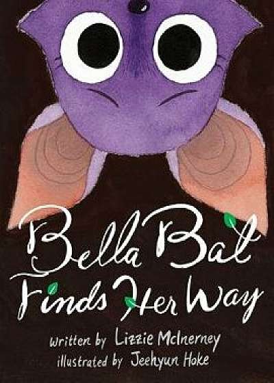 Bella Bat Finds Her Way, Paperback/Lizzie McInerney