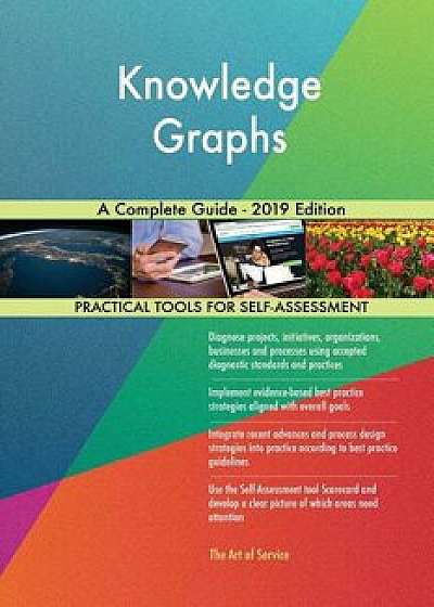Knowledge Graphs A Complete Guide - 2019 Edition, Paperback/Gerardus Blokdyk