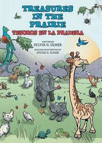 Treasures in the Prairie: Tesoros En La Pradera, Hardcover/Sylvia G. Ulmer