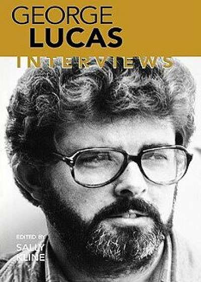 George Lucas: Interviews/Sally Kline