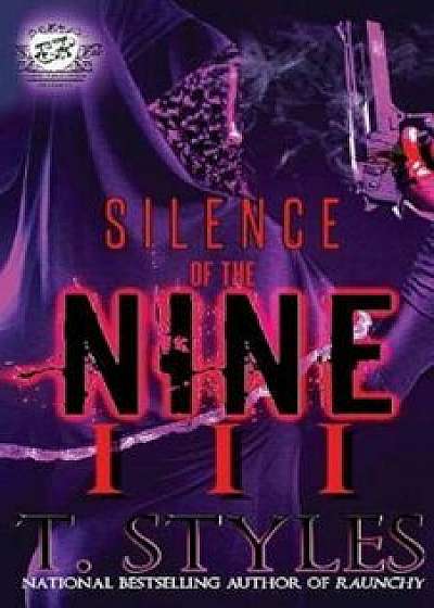 Silence of the Nine 3 (the Cartel Publications Presents), Paperback/T. Styles