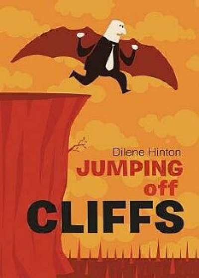 Jumping Off Cliffs, Paperback/Dilene Hinton