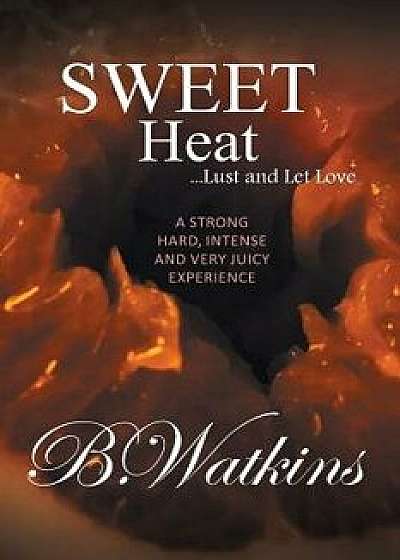 Sweet Heat, Paperback/B. Watkins