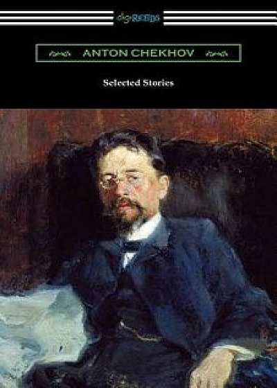 Selected Stories of Anton Chekhov, Paperback/Anton Chekhov