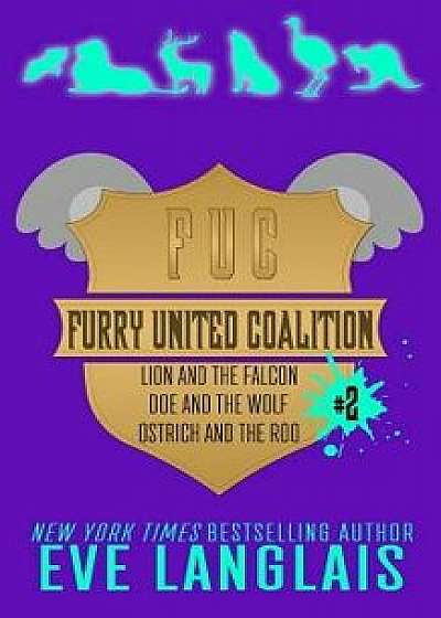 Furry United Coalition #2: Books 4 - 6, Paperback/Eve Langlais
