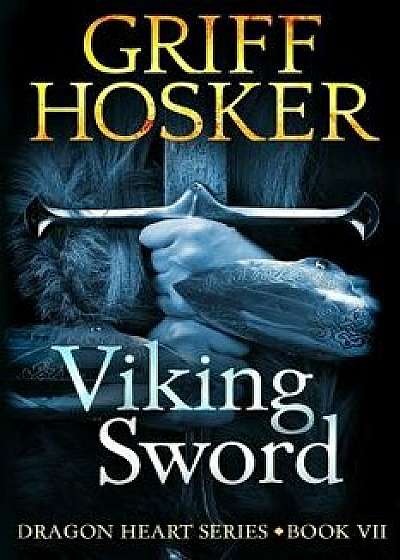 Viking Sword, Paperback/Griff Hosker