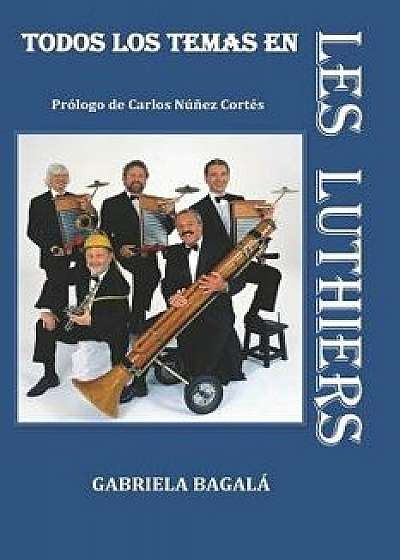 Todos Los Temas En Les Luthiers, Paperback/Carlos Nunez Cortes
