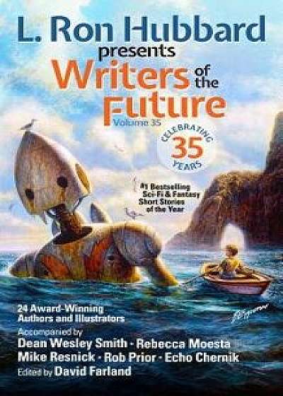 L. Ron Hubbard Presents Writers of the Future Volume 35: Bestselling Anthology of Award-Winning Science Fiction and Fantasy Short Stories, Paperback/L. Ron Hubbard