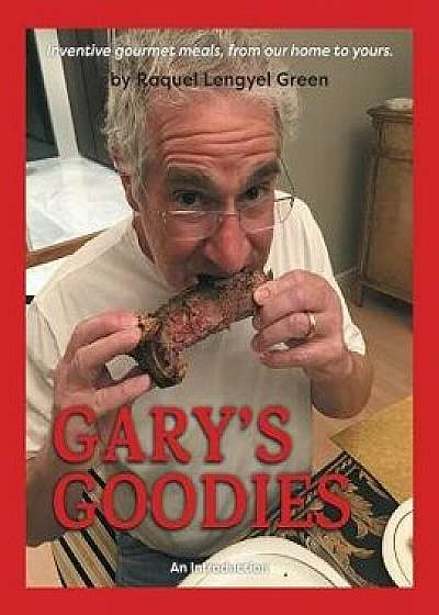 Gary's Goodies: An Introduction, Paperback/Raquel Lengyel Green