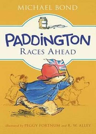 Paddington Races Ahead, Hardcover/Michael Bond