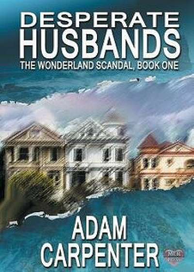 Desperate Husbands, Paperback/Adam Carpenter