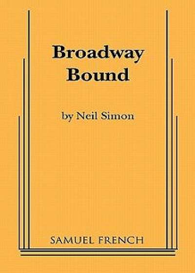 Broadway Bound, Paperback/Neil Simon