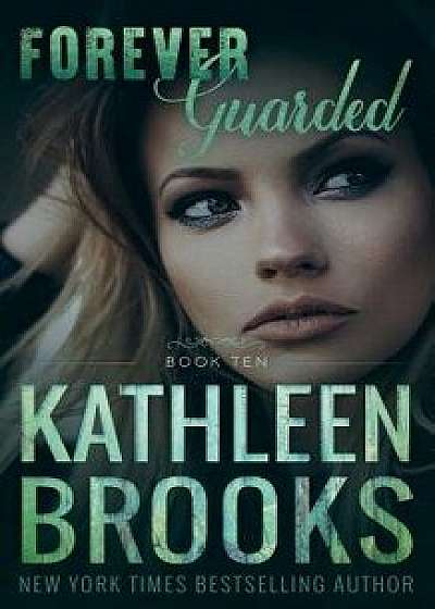 Forever Guarded, Paperback/Kathleen Brooks