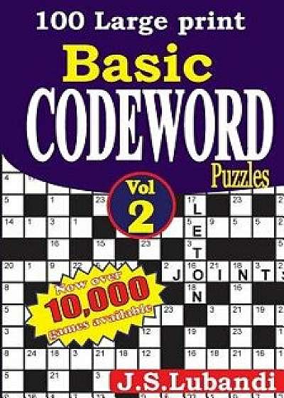 100 Large Print Basic Codeword Puzzles 2, Paperback/J. S. Lubandi