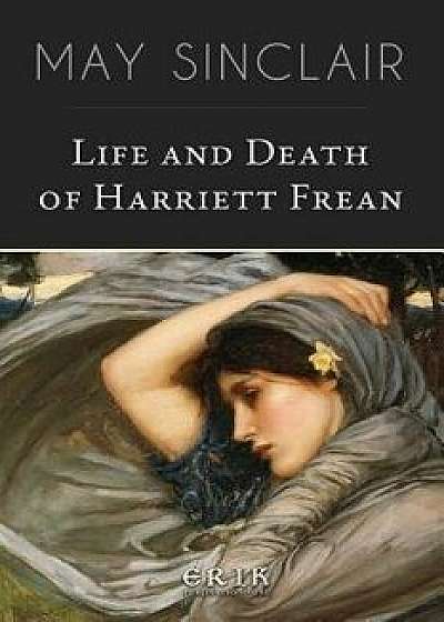 Life and Death of Harriett Frean, Paperback/May Sinclair