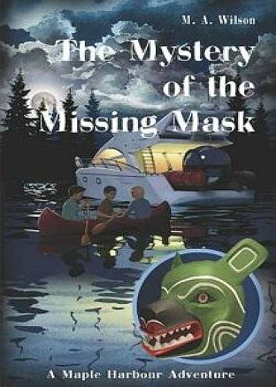 The Mystery of the Missing Mask, Paperback/M. A. Wilson