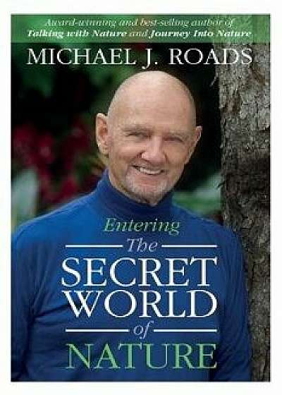 Entering the Secret World of Nature, Paperback/Michael J. Roads