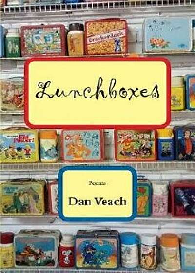 Lunchboxes, Paperback/Dan Veach