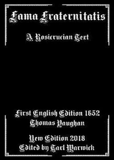 Fama Fraternitatis: A Rosicrucian Text, Paperback/Christian Rosenkreutz